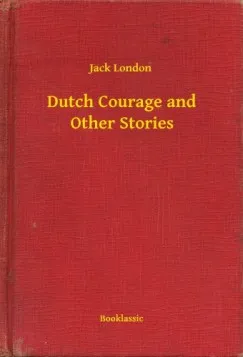 Népszerű Dutch Courage and Other Stories
