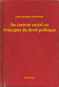Azonnal elérhető Du contrat social ou Principes du droit politique