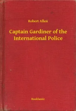 Olcsó Captain Gardiner of the International Police
