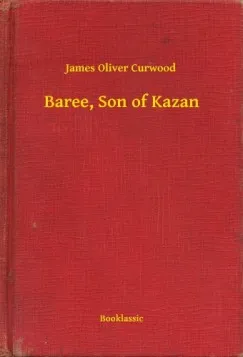 Baree, Son of Kazan Kihagyhatatlan ajánlat