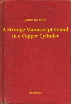 A Strange Manuscript Found in a Copper Cylinder Olcsó