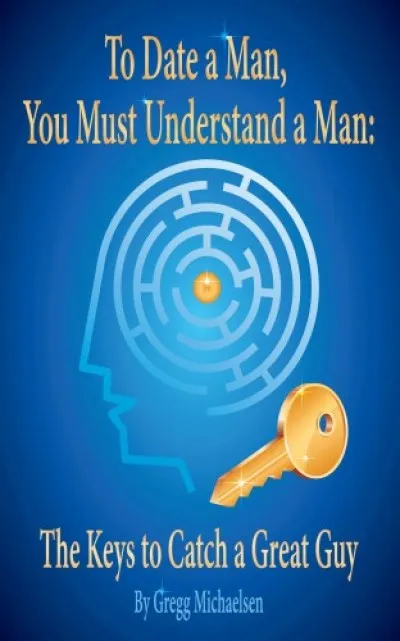 To Date a Man, You Must Understand a Man Kedvezményes ár