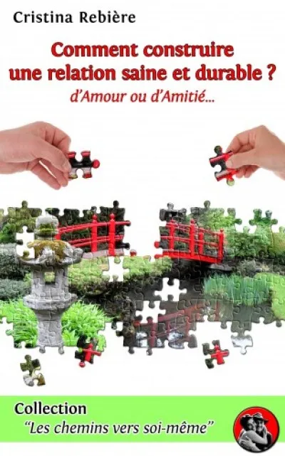 Korlátozott ajánlat Comment construire une relation saine et durable ?
