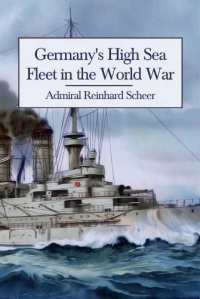 Germany's High Sea Fleet in the World War Exkluzív ajánlat