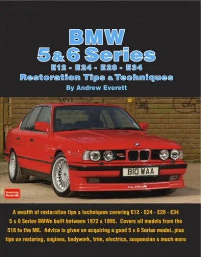 Vedd meg online BMW 5 & 6 Series E12 - E24 - E28 -E34 Restoration Tips and Techniques