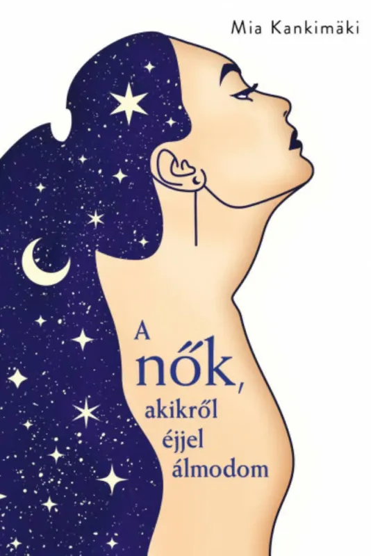 Szuper akció A nők, akikről éjjel álmodom - Mia Kankimäki