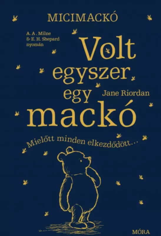 Legnépszerűbb Volt egyszer egy mackó - Micimackó - Jane Riordan