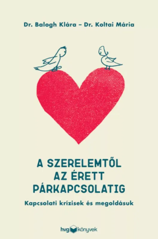 Olcsóbb A szerelemtől az érett párkapcsolatig - Dr. Balogh Klára