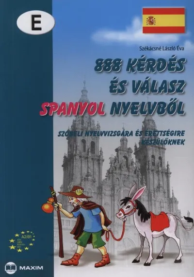 Árengedmény 888 kérdés és válasz spanyol nyelvből - Szóbeli nyelvvizsgára és érettségire készülőknek - A2/B1