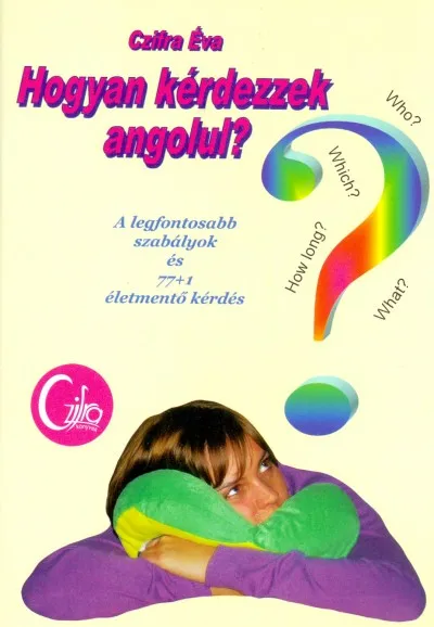 Gyors kiszállítás Hogyan kérdezzek angolul? - A legfontosabb szabályok és 77+1 életmentő kérdés