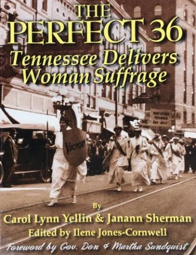 The Perfect 36: Tennessee Delivers Woman Suffrage Legjobb ár