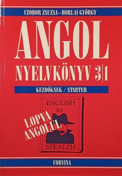 Korlátozott ajánlat Angol nyelvkönyv 3/1. - kezdőknek - Lopva angolul