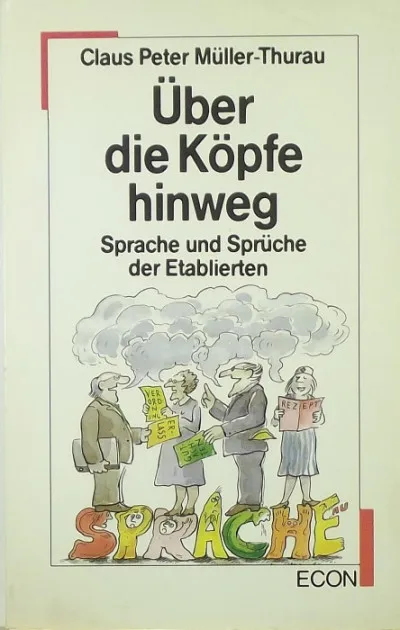 Über die Köpfe hinweg - Sprache und Sprüche der Etablierten Szezonális akció