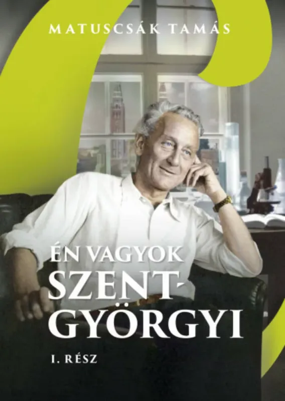 Outlet Én vagyok Szent-Györgyi 1. rész - Matuscsák Tamás