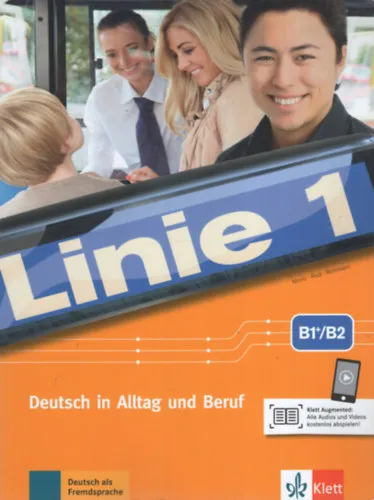 Rendeld meg most Linie 1. Deutsch in Alltag und Beruf. B1+/B2 mit Audios und Videos