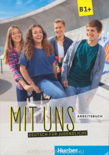 Expressz szállítás Mit uns B1+ Deutsch für Jugendliche. Arbeitsbuch