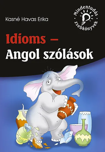 Idioms - Angol szólások Csak ma