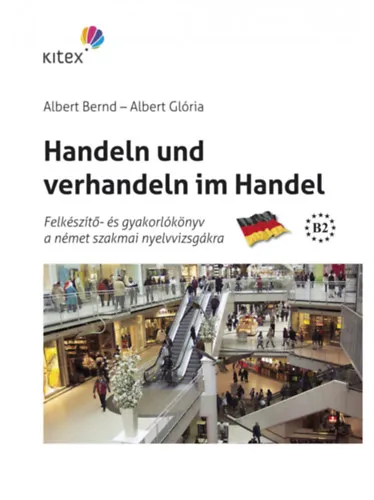 Handeln und verhandeln im Handel (CD-ROM-mal) Felkészítő- és gyakorlókönyv a német szakmai nyelvvizsgára Kiárusítás