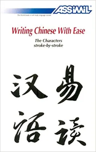 Writing Chinese With Ease (The Characters stroke-by-stroke) Végkiárusítás