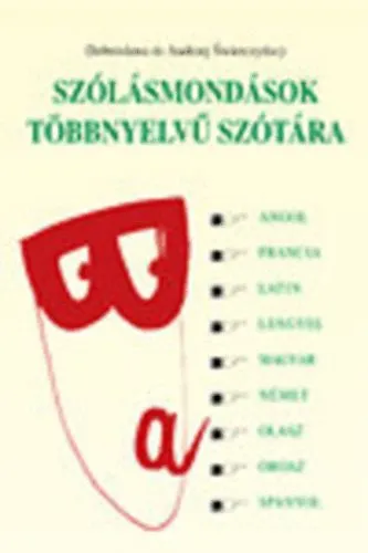 Szólásmondások többnyelvű szótára (angol, francia, latin, lengyel, magyar, német, olasz, orosz, spanyol) Azonnali szállítás