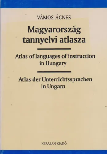 Alacsony ár Magyarország tannyelvi atlasza - Atlas of languages of instruction in Hungary - Atlas der Unterrichtssprachen in Ungarn