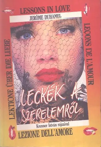 Ne maradj le Leckék a szerelemről (Mindaz, amit a partnerednek mondani szeretnél, és még nem merted megkérdezni a nyelvtanárodtól)- többnyelvű