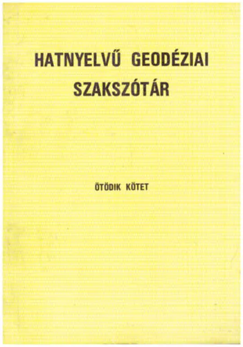 Vásárlói kedvenc Hatnyelvű geodéziai szakszótár V. - Fotogrammetria, Fotográfia
