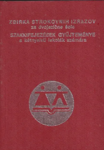 Exkluzív ajánlat Szakkifejezések gyűjteménye a kétnyelvű iskolák számára - Zbirka strokovnih izrazov za dvojezične šole