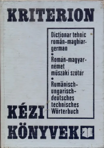 Nézd meg most Dictionar tehnic román-maghiar-german / Román-magyar-német műszaki szótár / Rumanisch-ungarisch-deutsches Technisches Wörterbuch