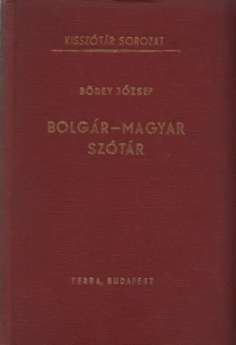 Bolgár-magyar szótár (Kisszótár sorozat) Legkelendőbb