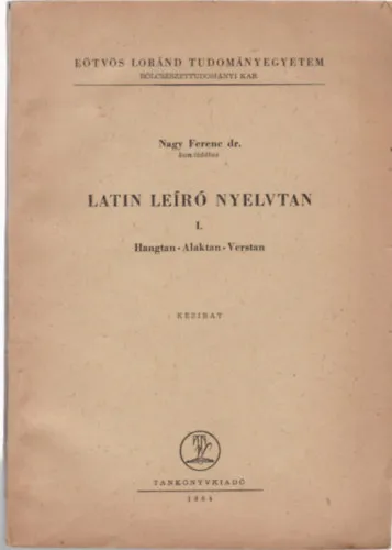 Kiárusítás Latin leíró nyelvtan I. - Hangtan - Alaktan - Verstan