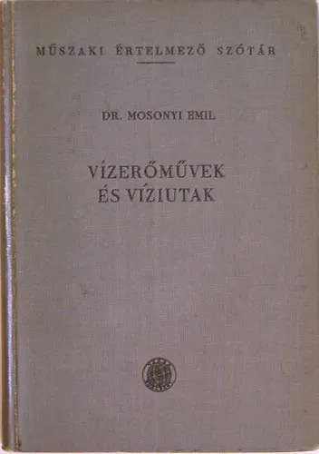 Vízerőművek és víziutak (Műszaki ért. szótár) Nézd meg most