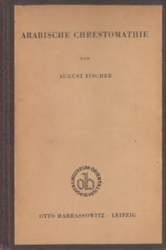 Arabischer Chrestomathie aus Prosaschriftstellern (Porta Linguarum Orientalium) Azonnali szállítás
