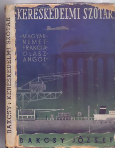 Kereskedelmi szótár - Magyar-német-francia-olasz-angol Alacsony ár