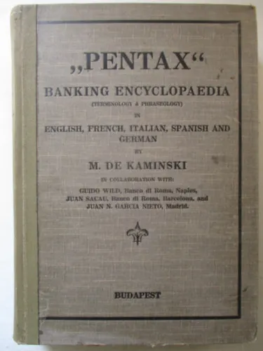 Gyors kiszállítás "PENTAX" Banking encyclopaedia in english, french, italian, spanish and german (5 nyelvű bankenciklopédia