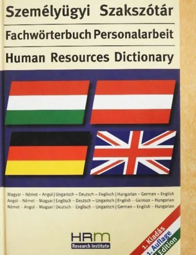 Személyügyi Szakszótár Fachwörterbuch Personalarbeit/Human Resources Dictionary/A legfontosabb szakszavak Magyar-német-Angol/Angol-Német-Magyar/Német-Angol-Magyar nyelven A-tól Z-ig Kedvezmény