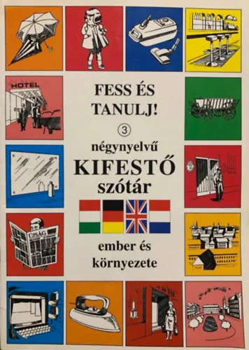 Expressz kézbesítés Fess és tanulj! - Négynyelvű kifestő szótár (ember és környezete)