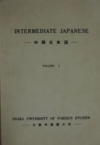Intermediate Japanese I-II. - (Angol nyelvű japán tankönyv) Vedd meg online