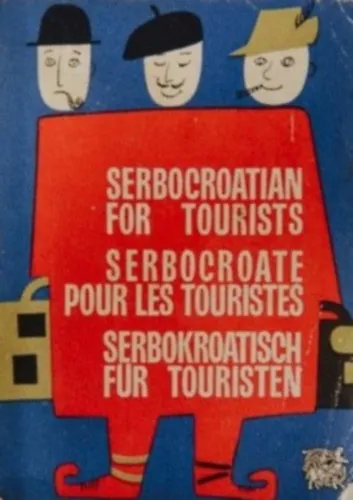 Serbocroatian for tourists - Serbocroate pour les touristes - Serbokroatisch für touristen Akciós ár