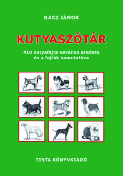 Kutyaszótár - 410 kutyafajta nevének eredete és a fajták bemutatása Biztonságos fizetés
