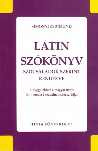 Latin szókönyv - Szócsaládok szerint rendezve - A függelékben a magyar nyelv latin eredetű szavainak szócsaládjai Rendeld meg most