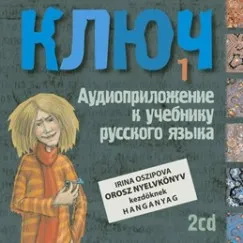 Kulcs I. - Orosz nyelvkönyv kezdőknek - Hangoskönyv - 2 CD Azonnali szállítás