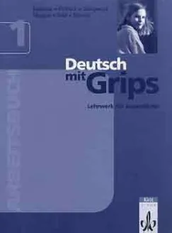 Deutsch mit Grips 1. - Arbeitsbuch (Munkafüzet) - Lehrwerk für Jugendliche Rendeld meg most
