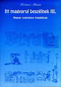 Itt magyarul beszélnek iii-iv. és függelék Különleges ajánlat