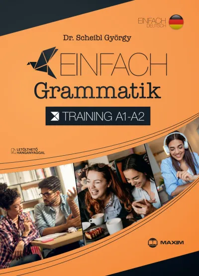 Legkelendőbb Einfach Grammatik - Training A1-A2