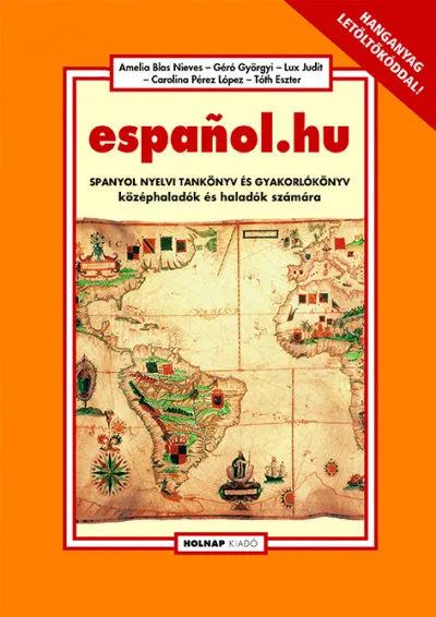 Azonnal elérhető espanol.hu - Spanyol nyelvi tankönyv és gyakorlókönyv középhaladók és haladók számára