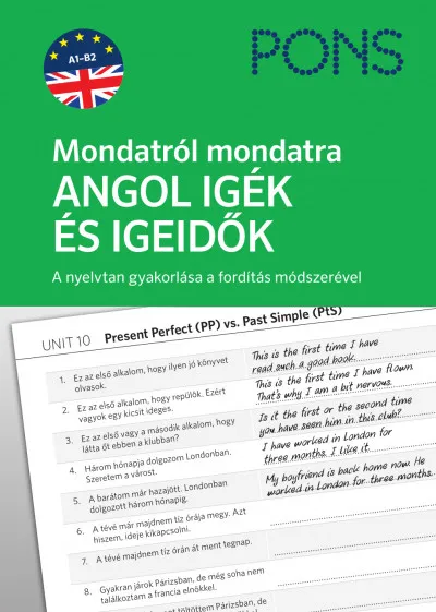 PONS Mondatról mondatra - Angol igék és igeidők - A nyelvtan gyakorlása a fordítás módszerével Ne maradj le