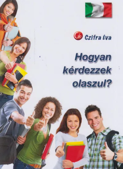 Csak ma Hogyan kérdezzek olaszul?