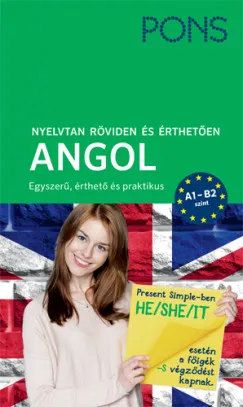 Rendeld meg most PONS Nyelvtan röviden és érthetően - Angol - A1-B2 szint