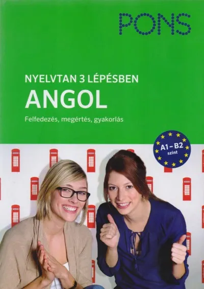 PONS Nyelvtan 3 lépésben ANGOL A1-B2 - Felfedezés, megértés, gyakorlás Legnépszerűbb